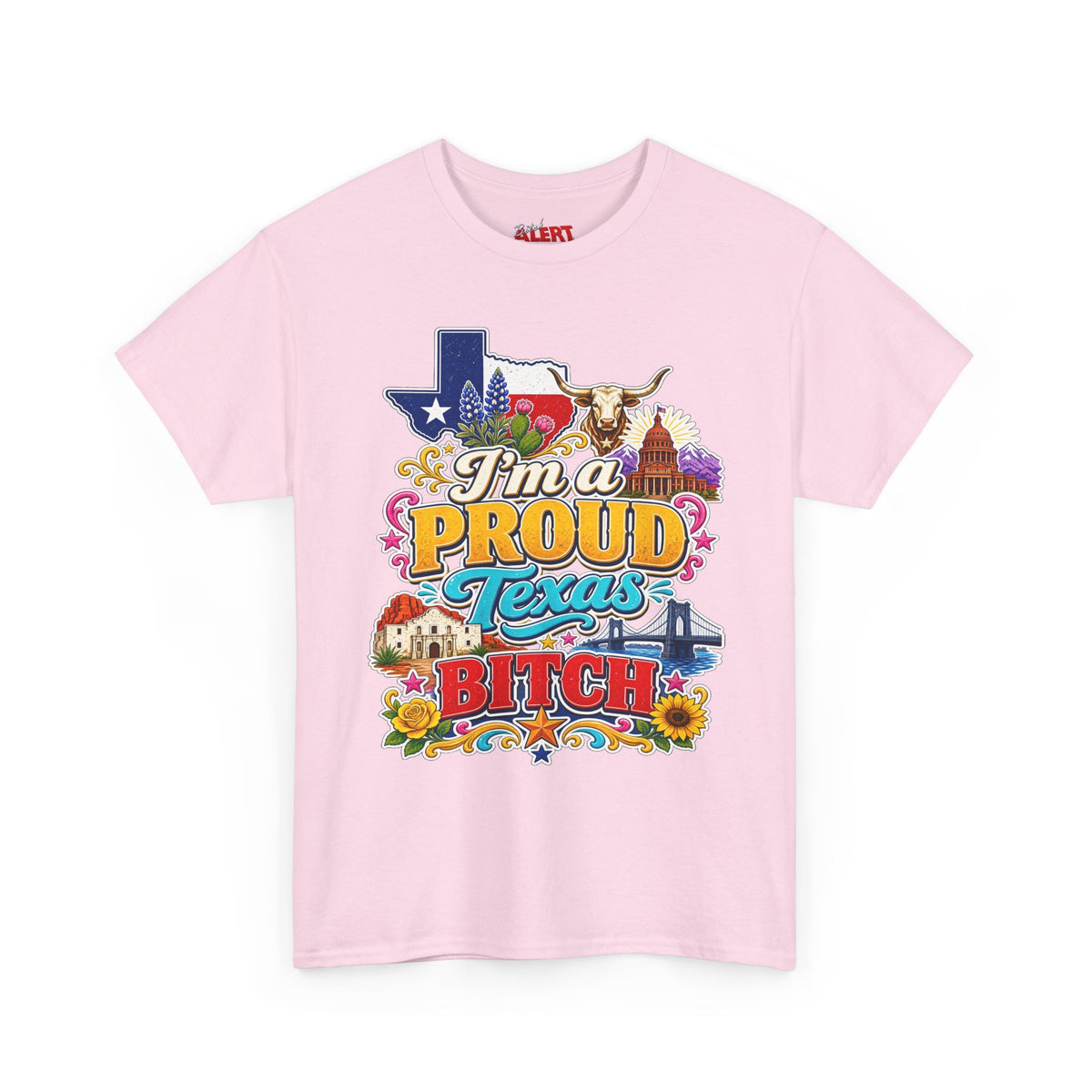 Texas Proud Tee — "I'm a Proud Texas Bitch" Graphic Shirt
