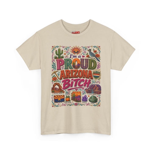 Arizona Proud Bitch T-Shirt — Colorful Southwestern Desert Graphic Tee