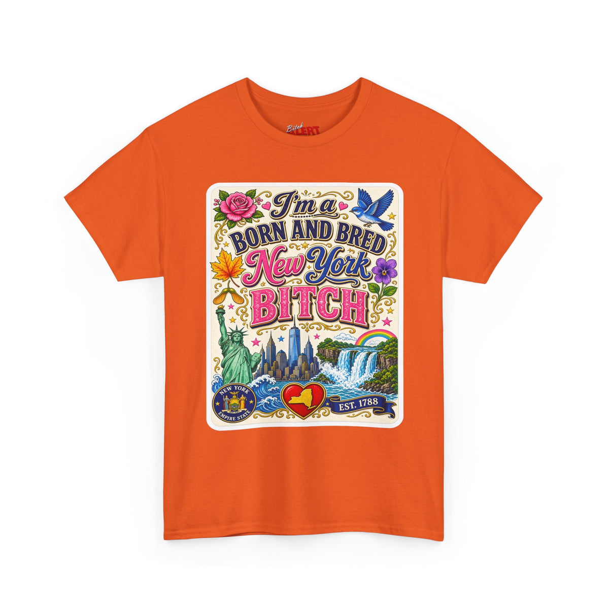 New York Born & Bred Tee — “I’m a New York Born and Bred Bitch” Graphic T-Shirt