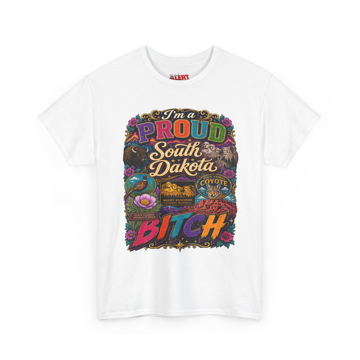 South Dakota Proud Tee — "I'm a Proud South Dakota Bitch" Graphic T-Shirt