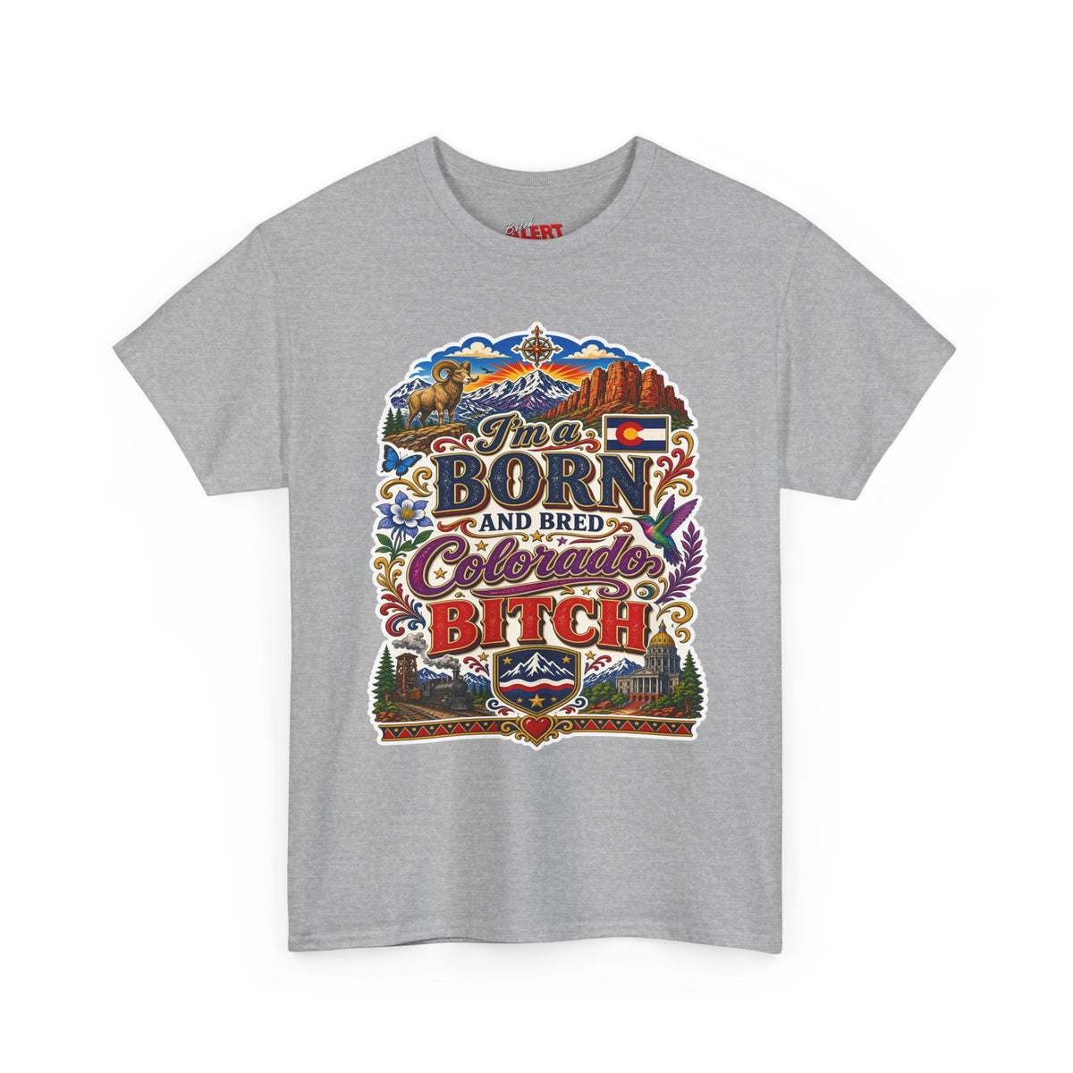 Colorado Born & Bred Tee — "Born and Bred Colorado Bitch" Graphic Shirt