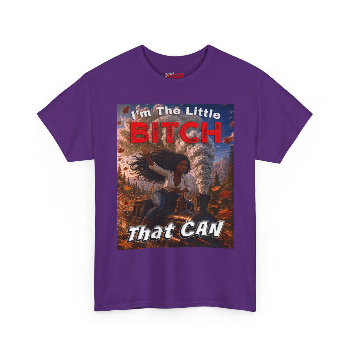 Inspirational Graphic Tee — "I'm The Little Bitch That CAN" - Black Woman Motivational Design