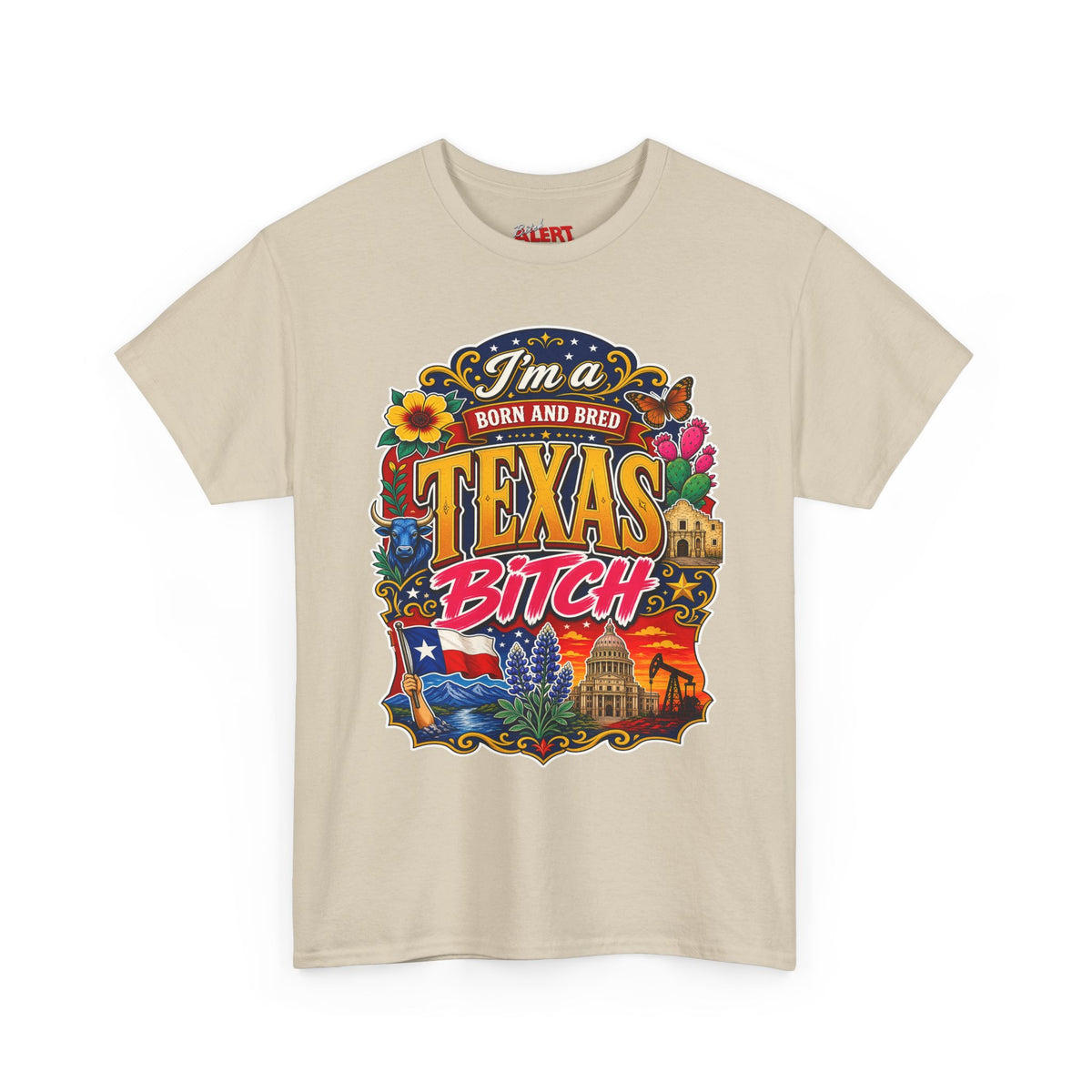 Texas "I'm a Born and Bred Texas Bitch" Tee