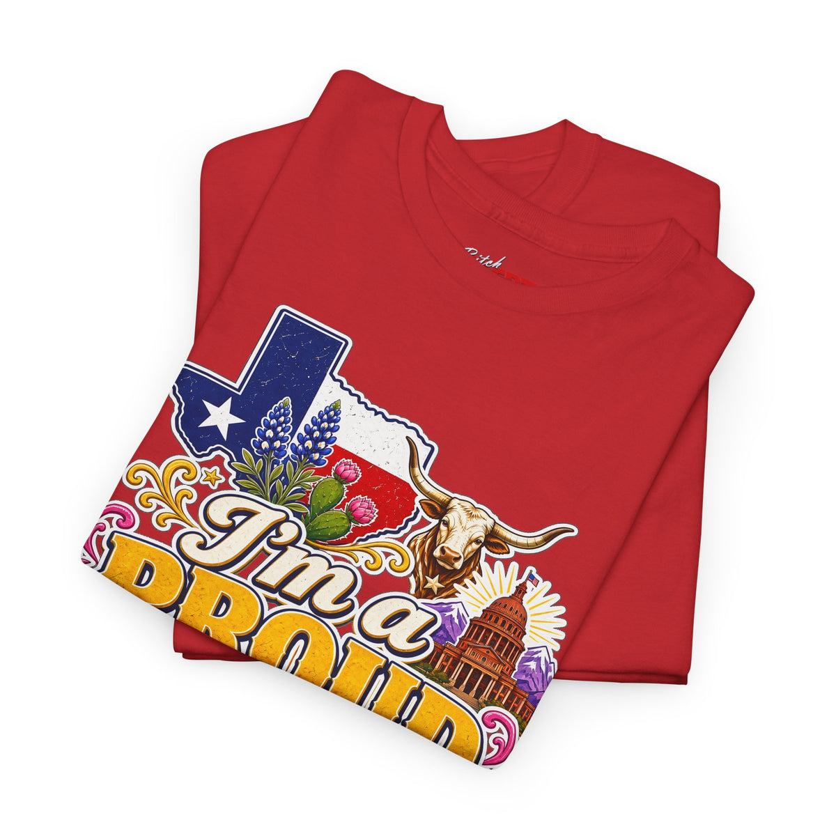 Texas Proud Tee — "I'm a Proud Texas Bitch" Graphic Shirt