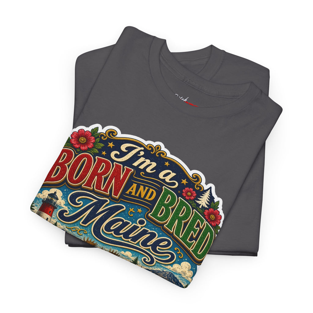 Maine Born and Bred T-Shirt — "I’m a Born and Bred Maine Bitch" Vintage Tee