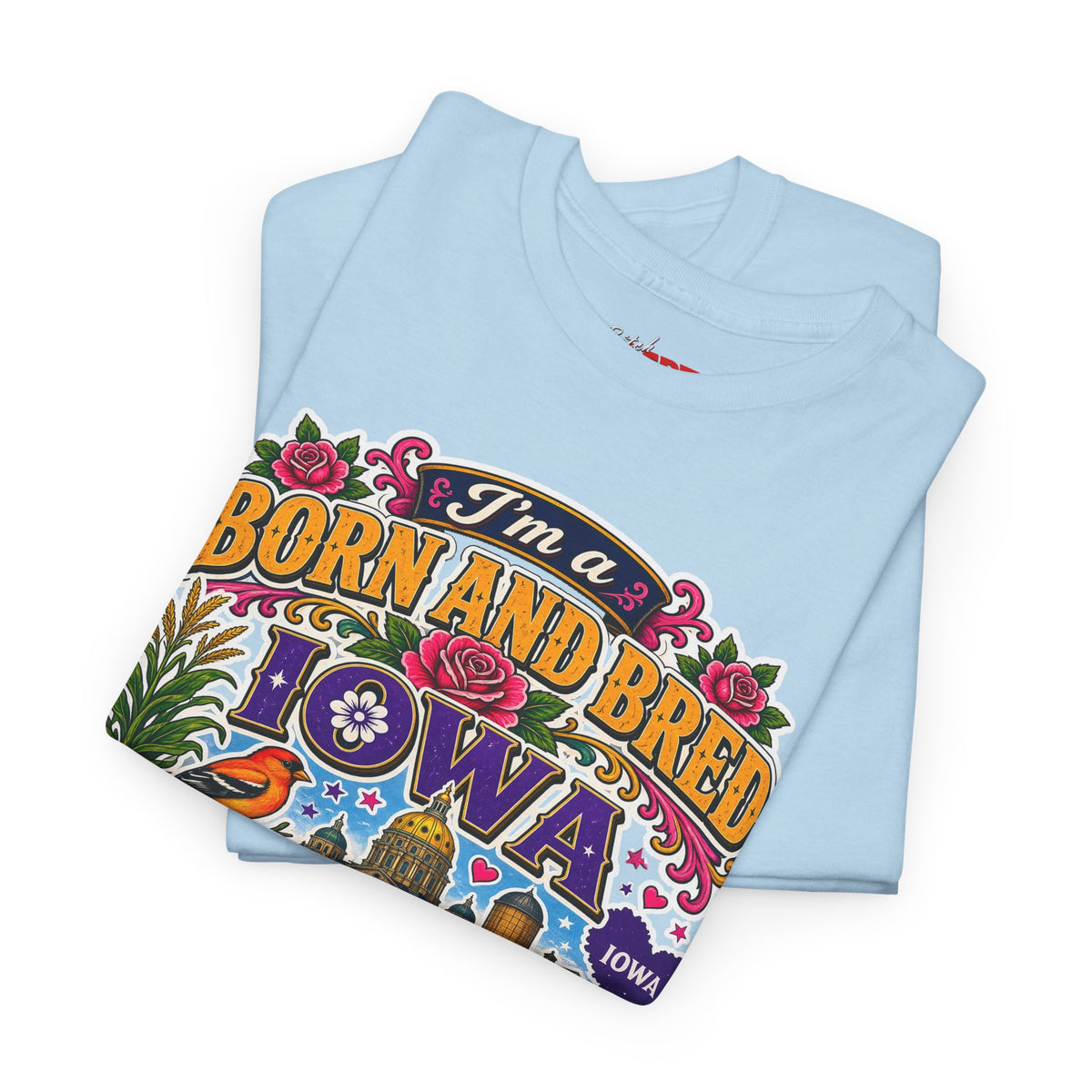 Iowa Born and Bred Tee — "I’m a Born and Bred Iowa Bitch" Graphic Shirt