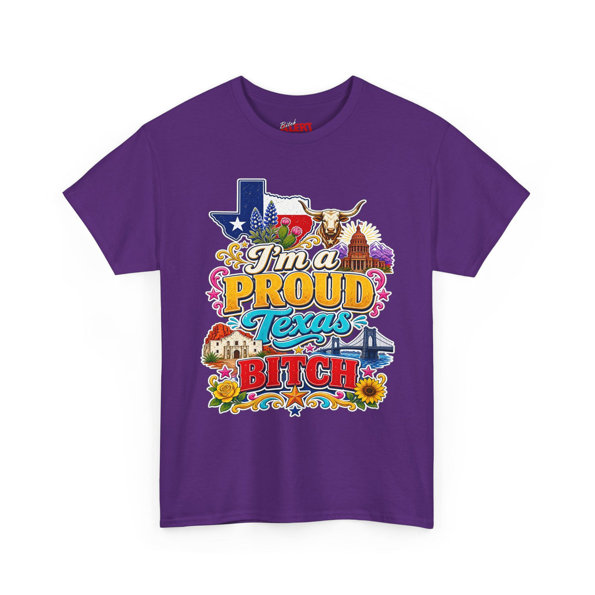 Texas Proud Tee — "I'm a Proud Texas Bitch" Graphic Shirt