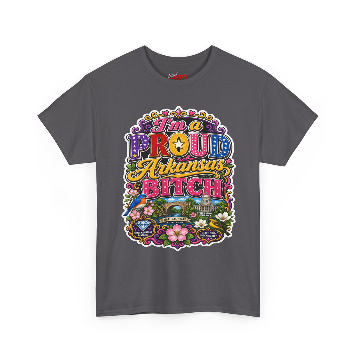 Arkansas Proud Bitch T-Shirt — Retro Floral State Pride Tee