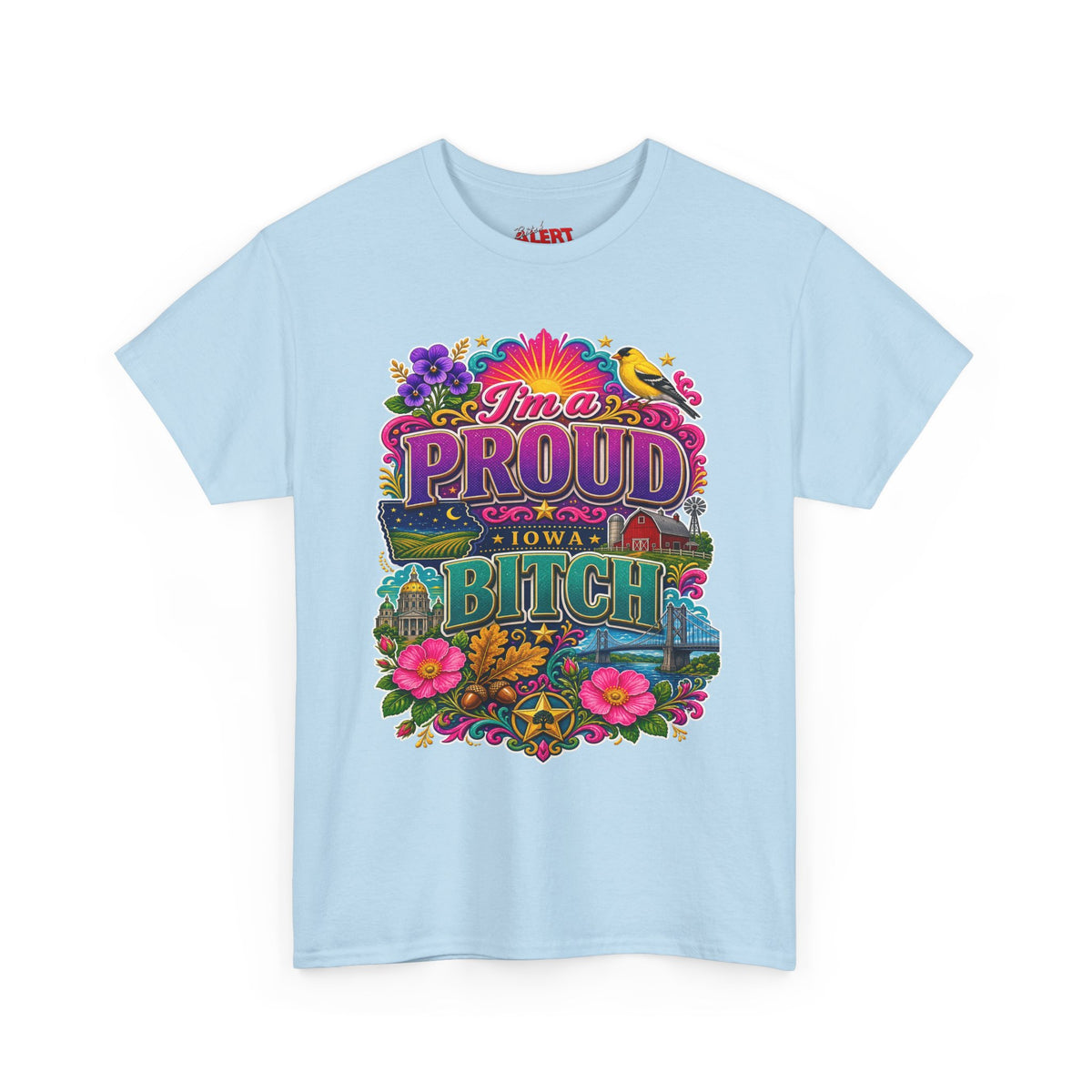 Iowa PROUD T-Shirt —"I'm a Proud Iowa Bitch" Tee