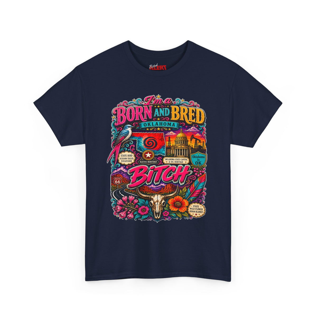 Oklahoma Born and Bred Bitch Tee