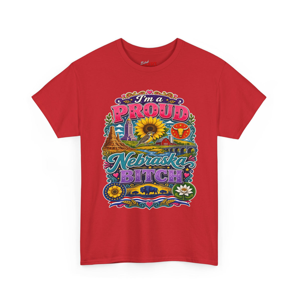 Nebraska Proud Tee — “I’m a Proud Nebraska Bitch” Graphic T-Shirt