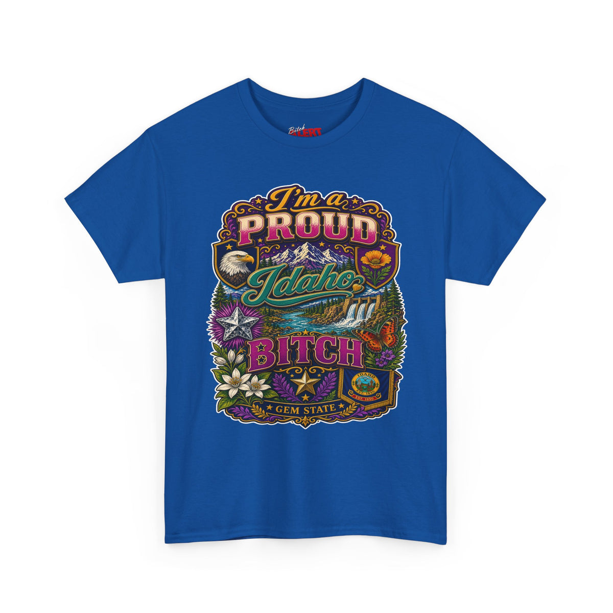 Idaho Proud T-Shirt — "I'm a Proud Idaho Bitch" Vintage State Graphic Tee