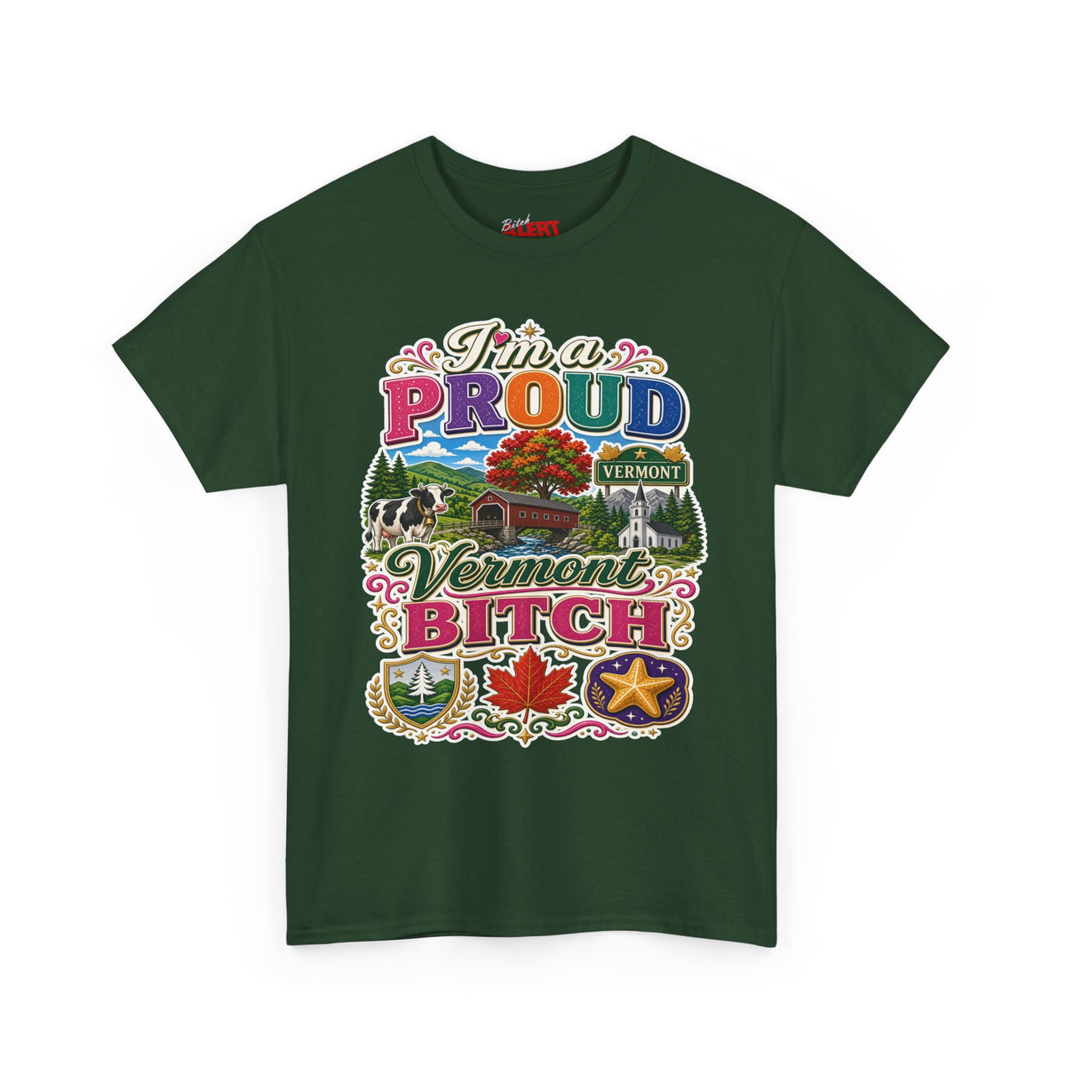 Vermont Proud Bitch T-Shirt — Funny State Pride Tee