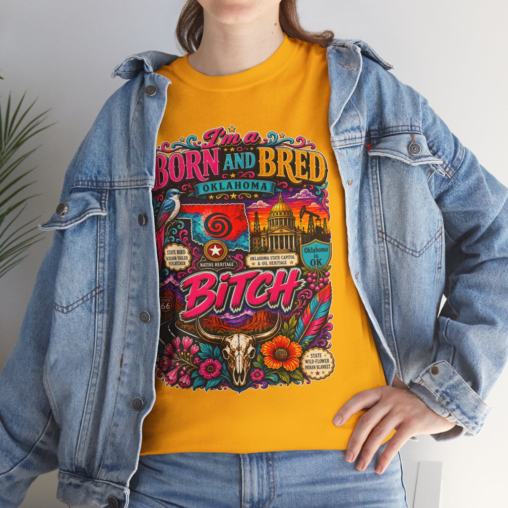 Oklahoma Born and Bred Bitch Tee