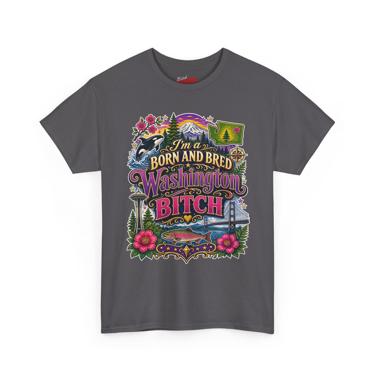 Washington Born & Bred Tee — “I’m a Born and Bred Washington Bitch” State Pride T‑Shirt