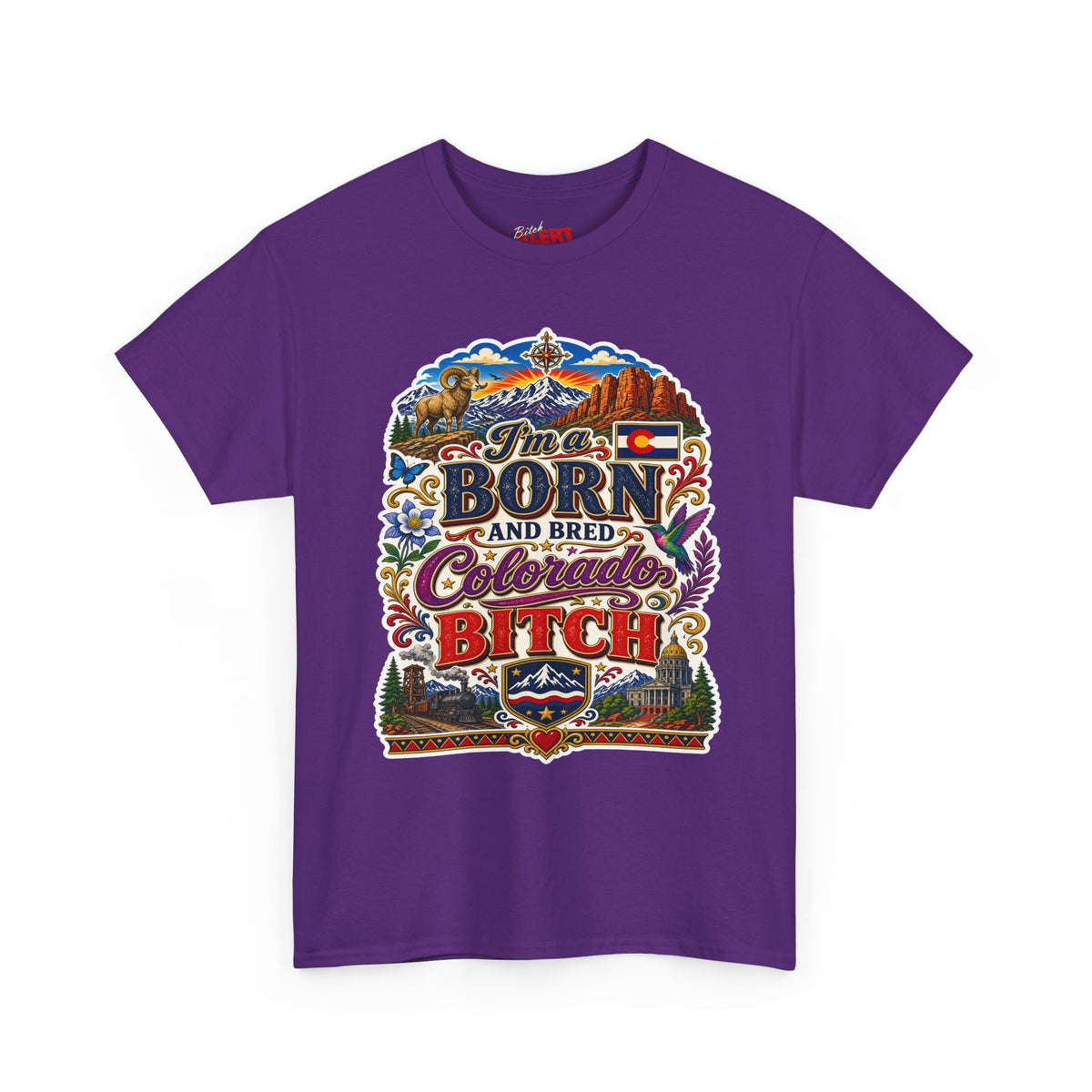 Colorado Born & Bred Tee — "Born and Bred Colorado Bitch" Graphic Shirt