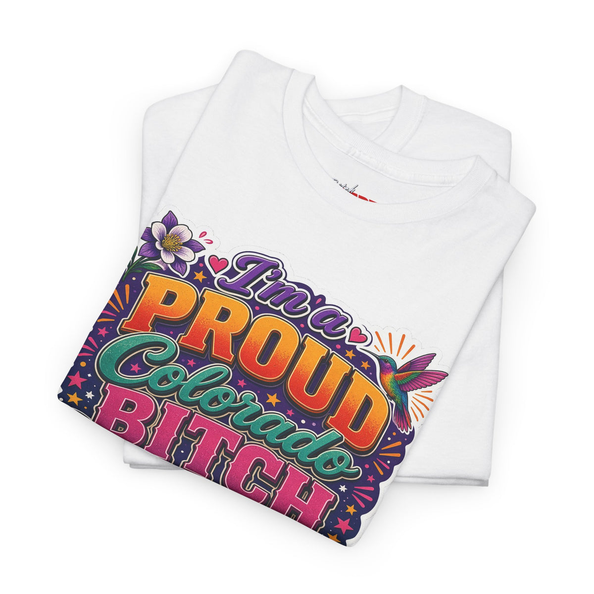 Colorado Proud Tee — "I'm a Proud Colorado Bitch" Retro Mountain Graphic T-Shirt