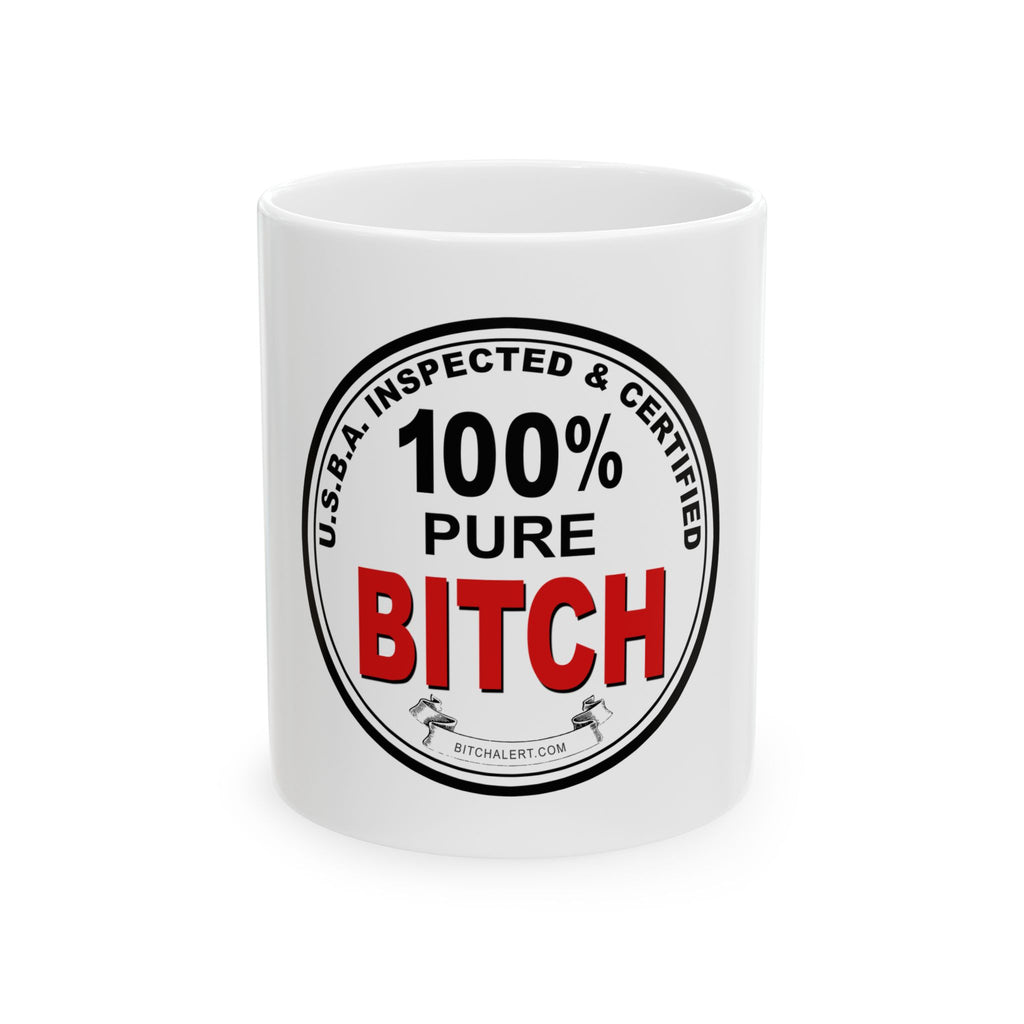 100% Pure Bitch Novelty Coffee Cup (11oz/15oz)