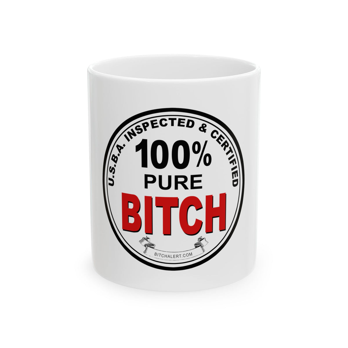 100% Pure Bitch Novelty Coffee Cup (11oz/15oz)