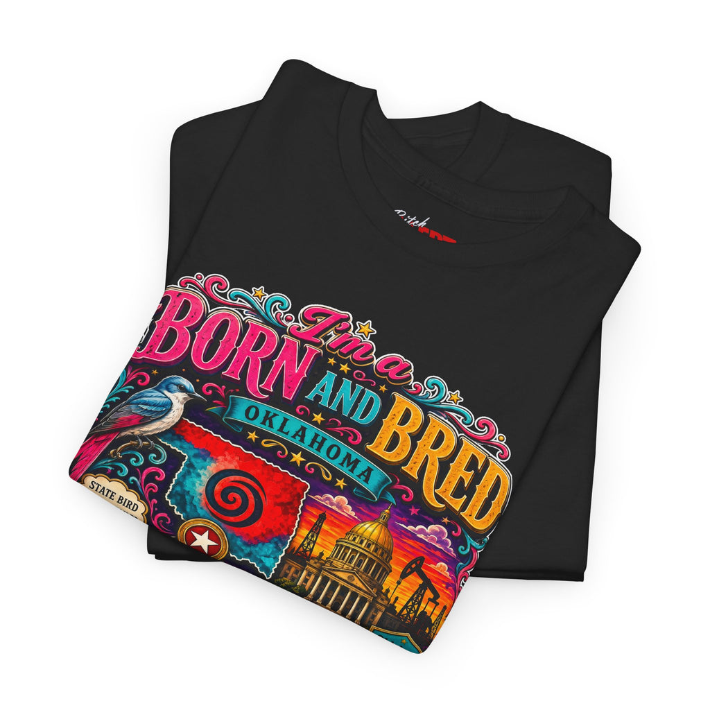 Oklahoma Born and Bred Bitch Tee