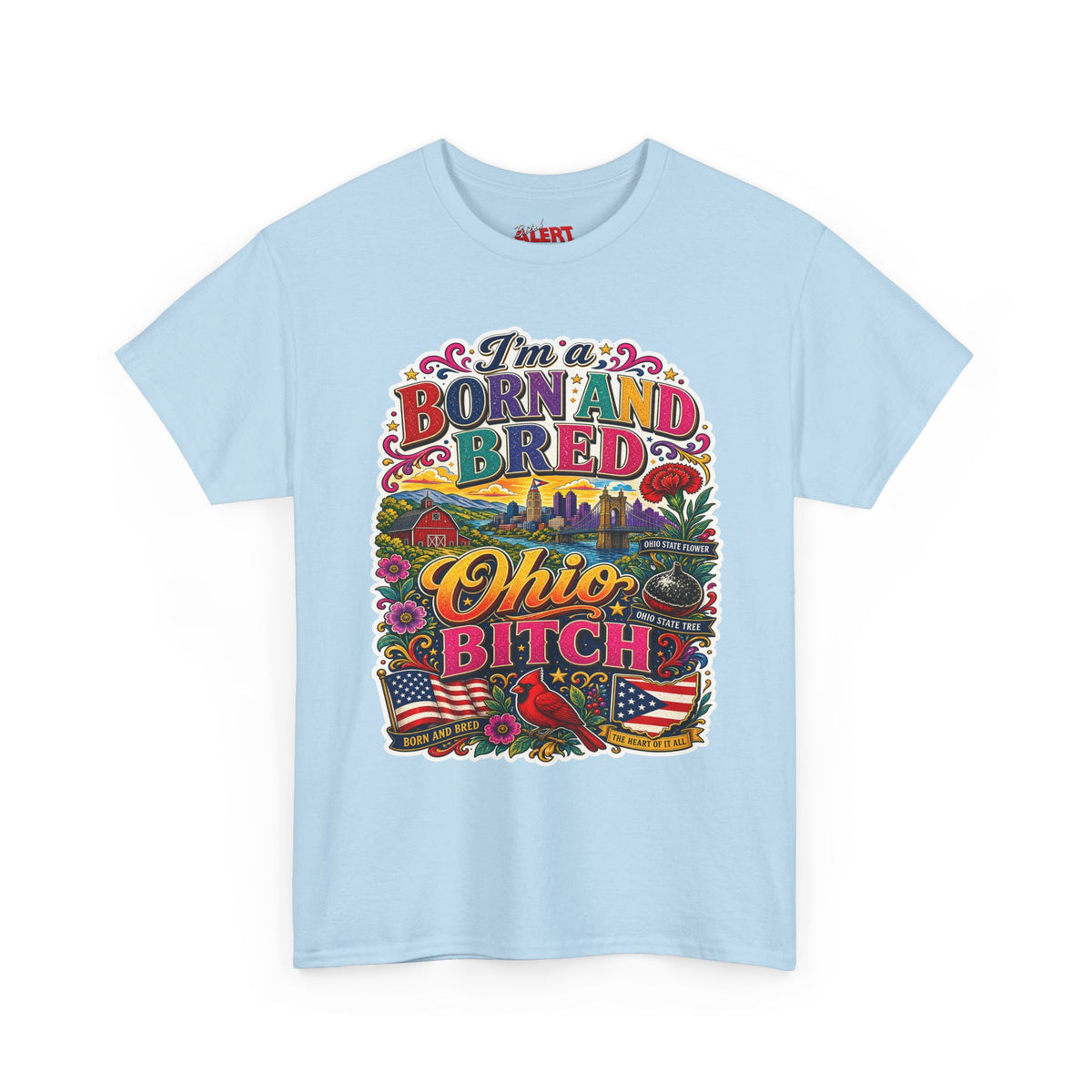 Born and Bred Ohio T-Shirt — "I’m Born and Bred Ohio Bitch" Retro State Pride Tee