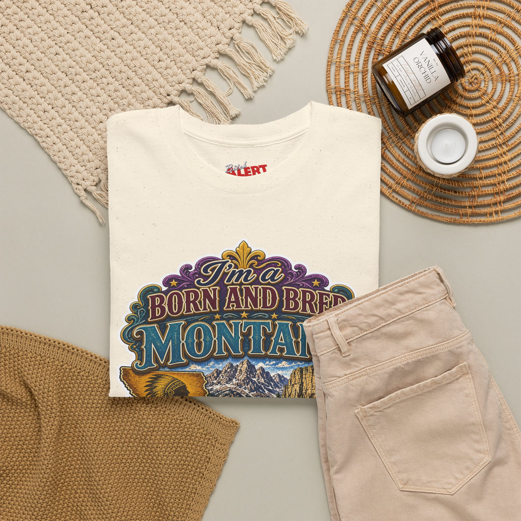Montana Born & Bred Tee — “I’m a Born and Bred Montana Bitch” Graphic T-Shirt