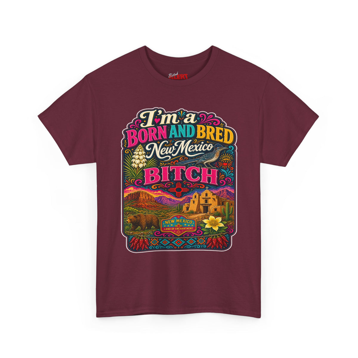 New Mexico Born and Bred Tee — "I’m a Born and Bred New Mexico Bitch" Graphic T-Shirt