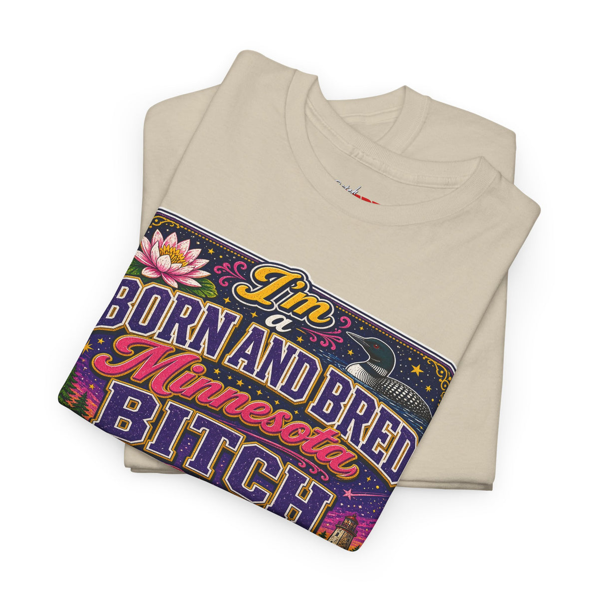 Minnesota Born and Bred Tee — "I'm a Born and Bred Minnesota Bitch" Graphic T-Shirt