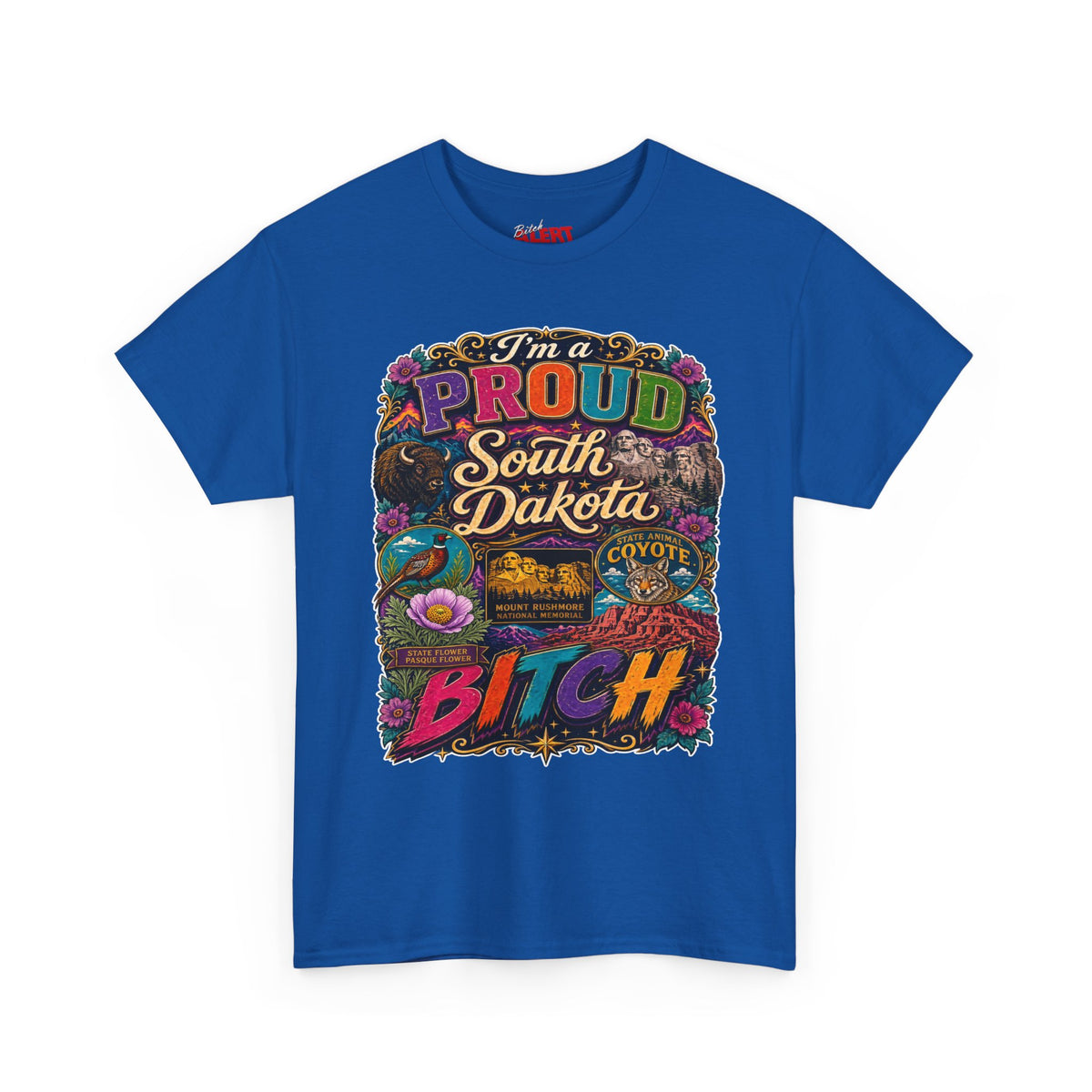 South Dakota Proud Tee — "I'm a Proud South Dakota Bitch" Graphic T-Shirt