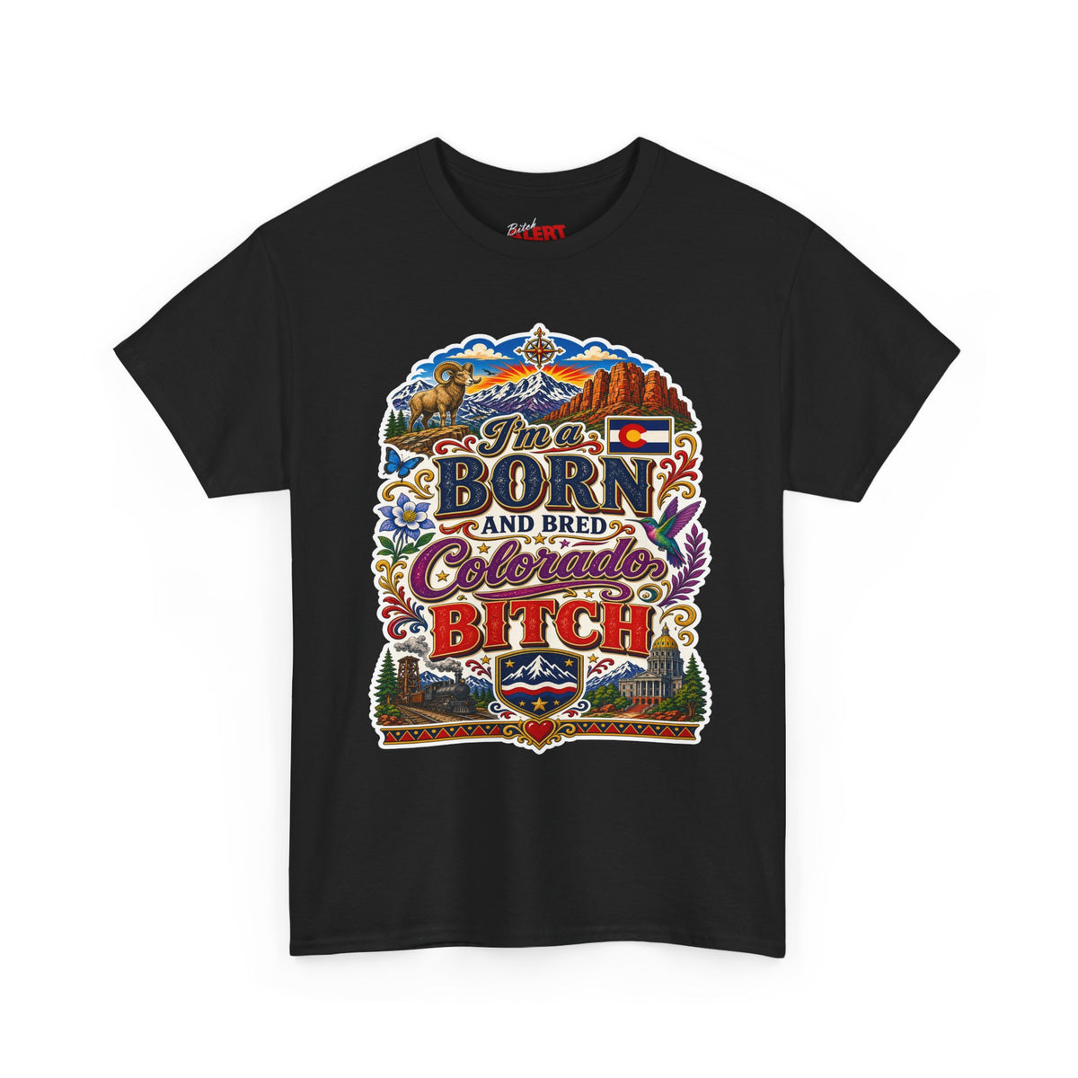 Colorado Born & Bred Tee — "Born and Bred Colorado Bitch" Graphic Shirt