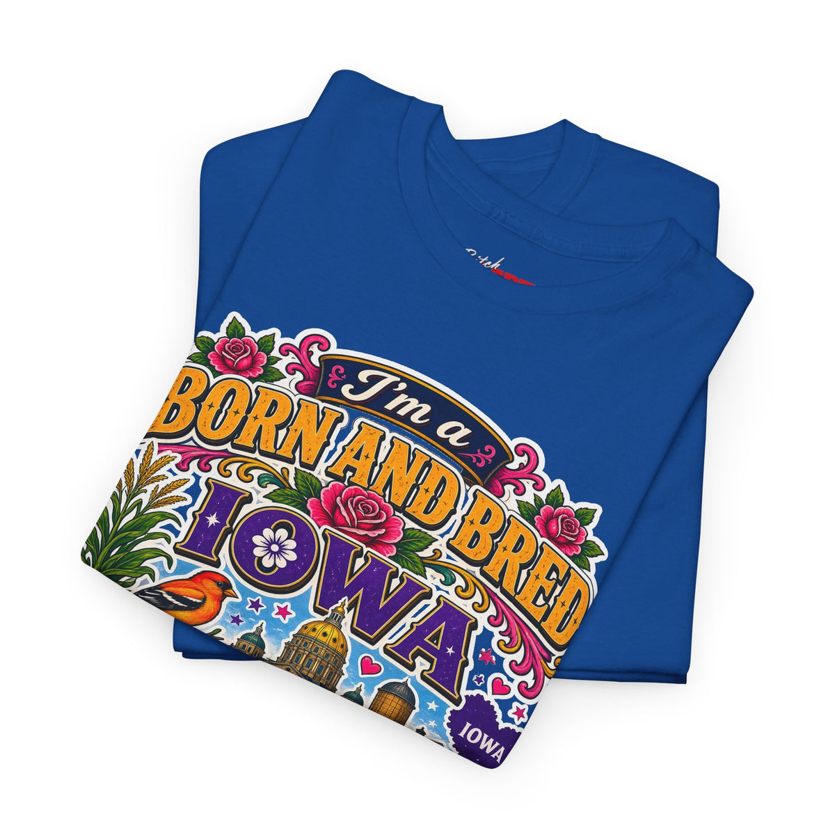 Iowa Born and Bred Tee — "I’m a Born and Bred Iowa Bitch" Graphic Shirt