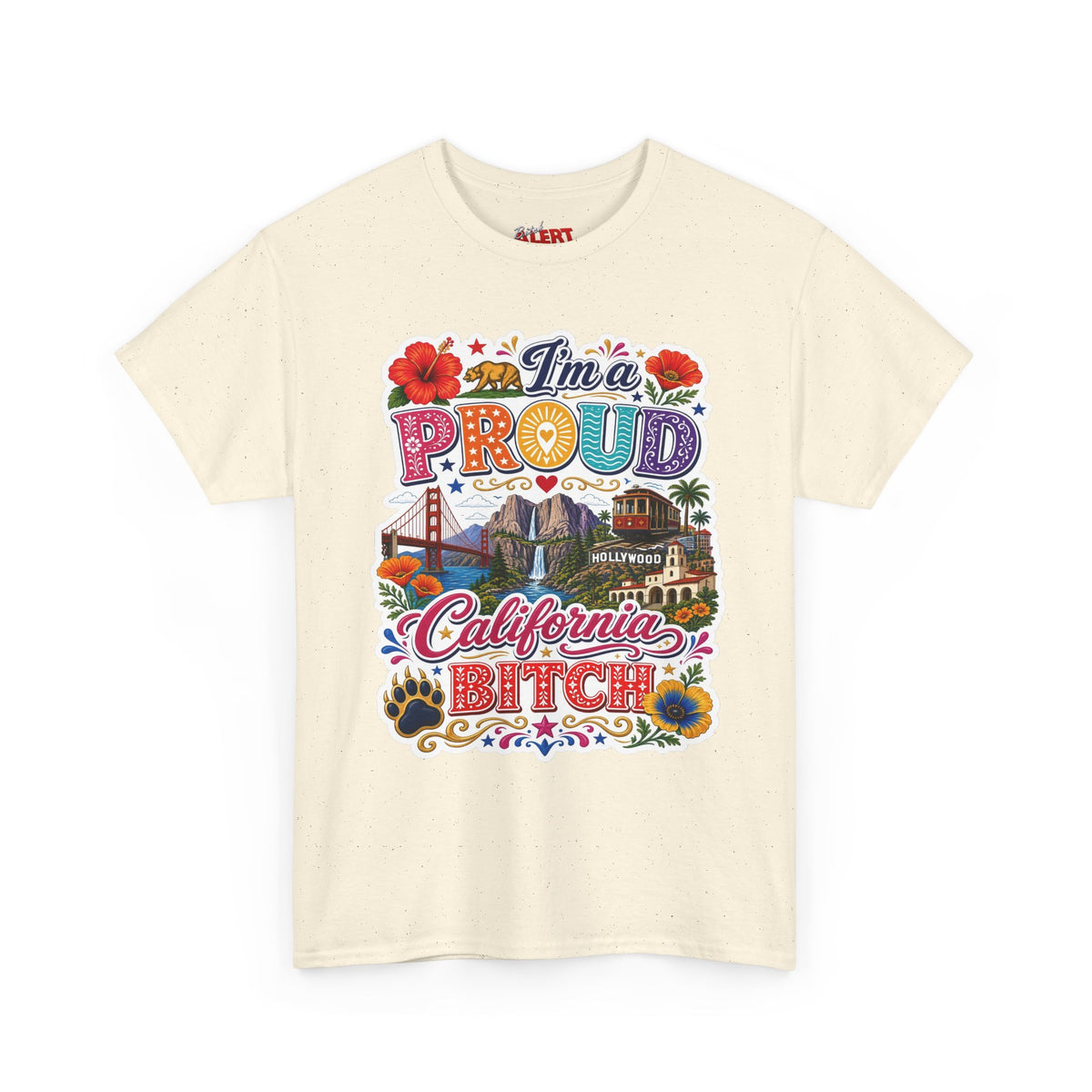 California Pride T-Shirt – "I'm a Proud California Bitch" Graphic Tee