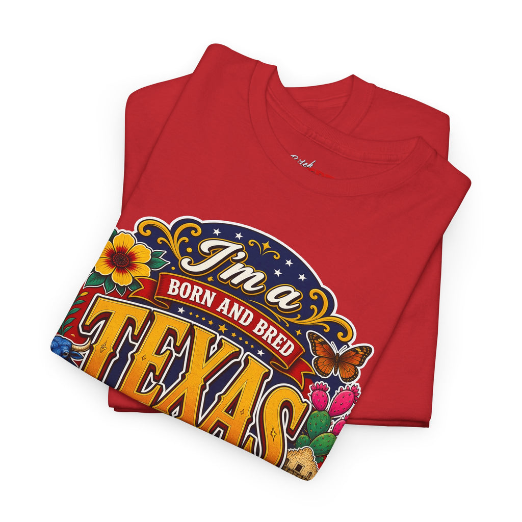 Texas "I'm a Born and Bred Texas Bitch" Tee