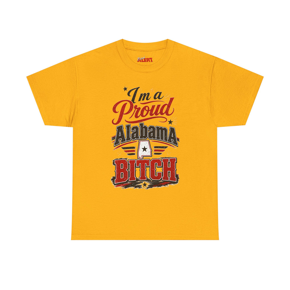 Alabama Proud Tee — "I'm a Proud Alabama Bitch" Graphic T‑Shirt