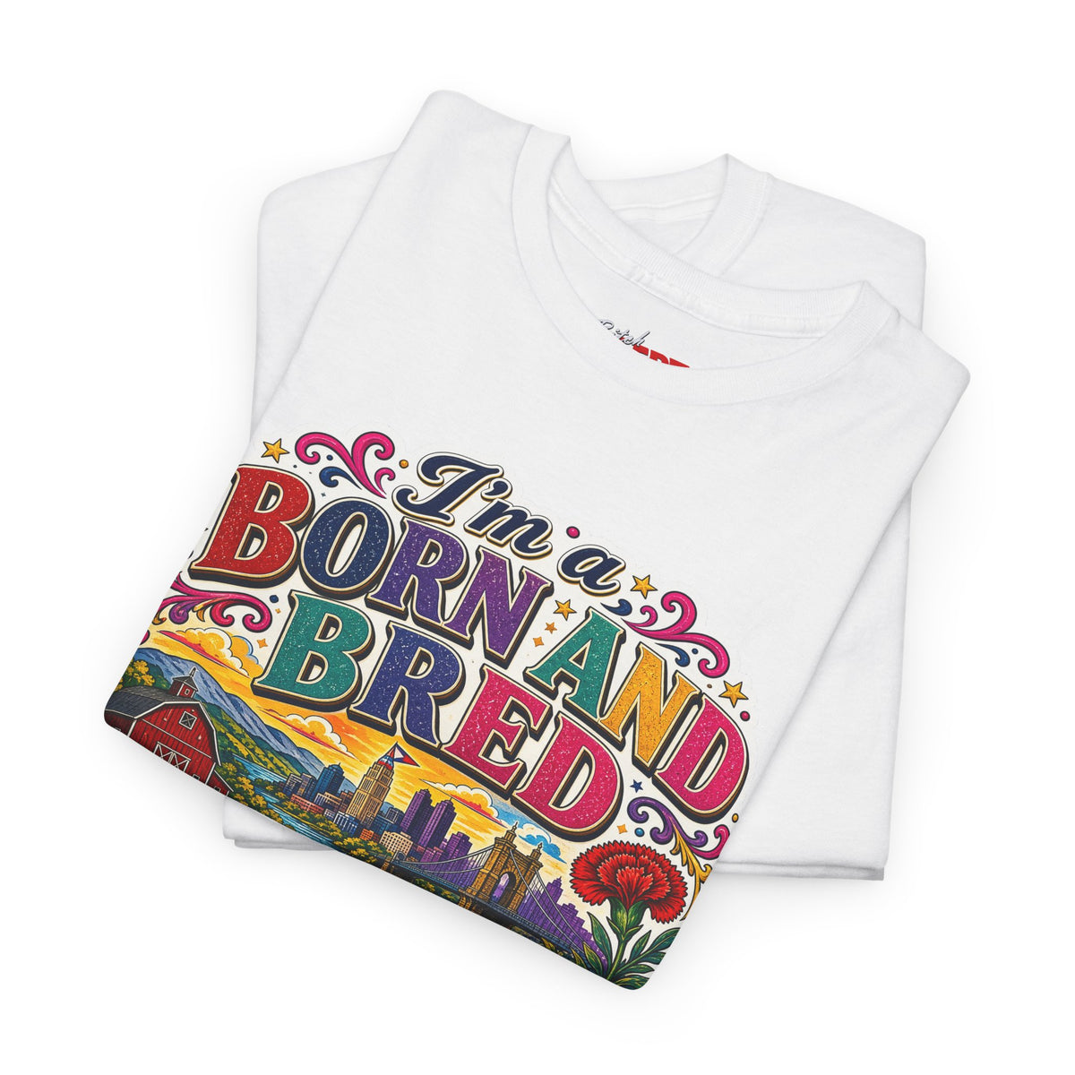 Born and Bred Ohio T-Shirt — "I’m Born and Bred Ohio Bitch" Retro State Pride Tee