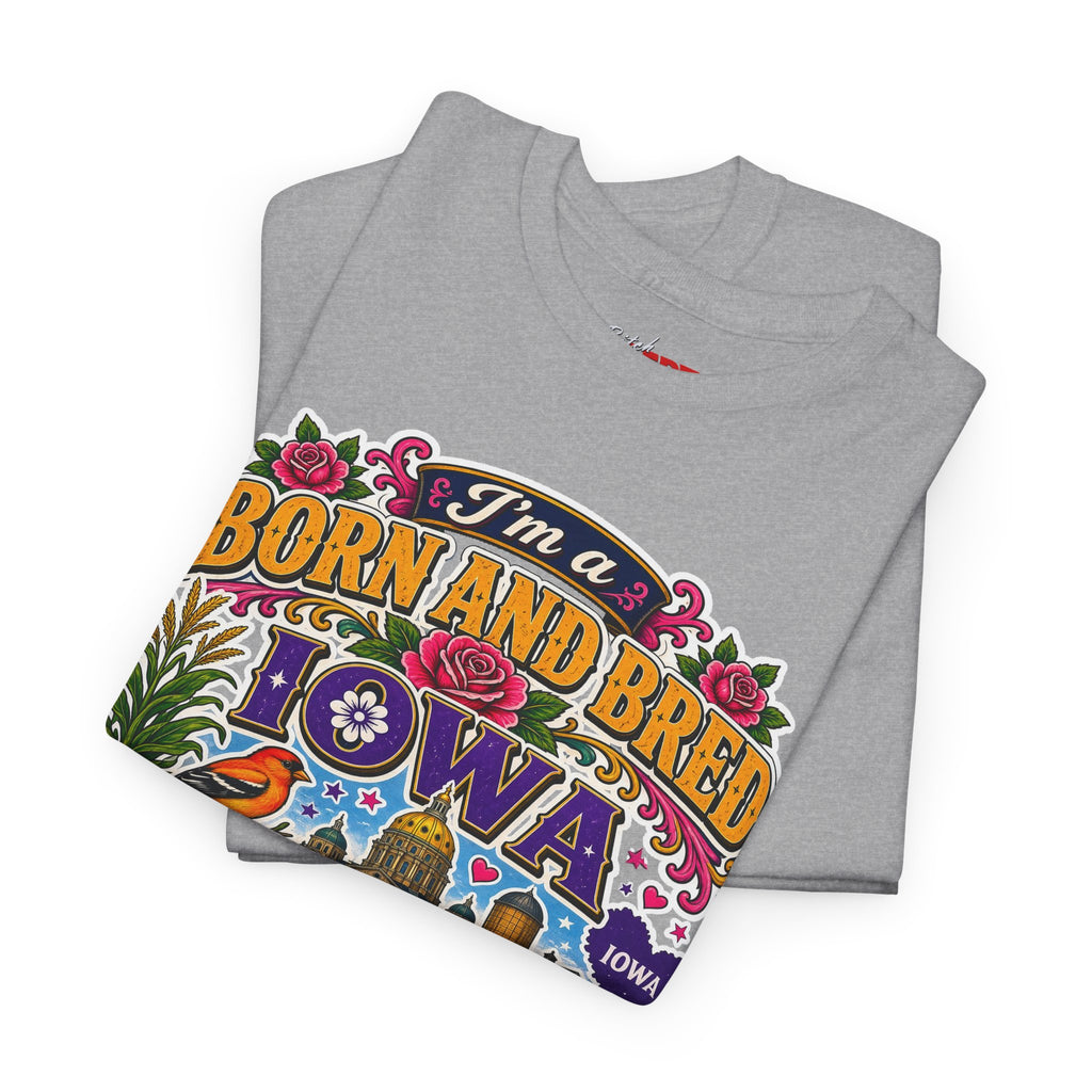 Iowa Born and Bred Tee — "I’m a Born and Bred Iowa Bitch" Graphic Shirt