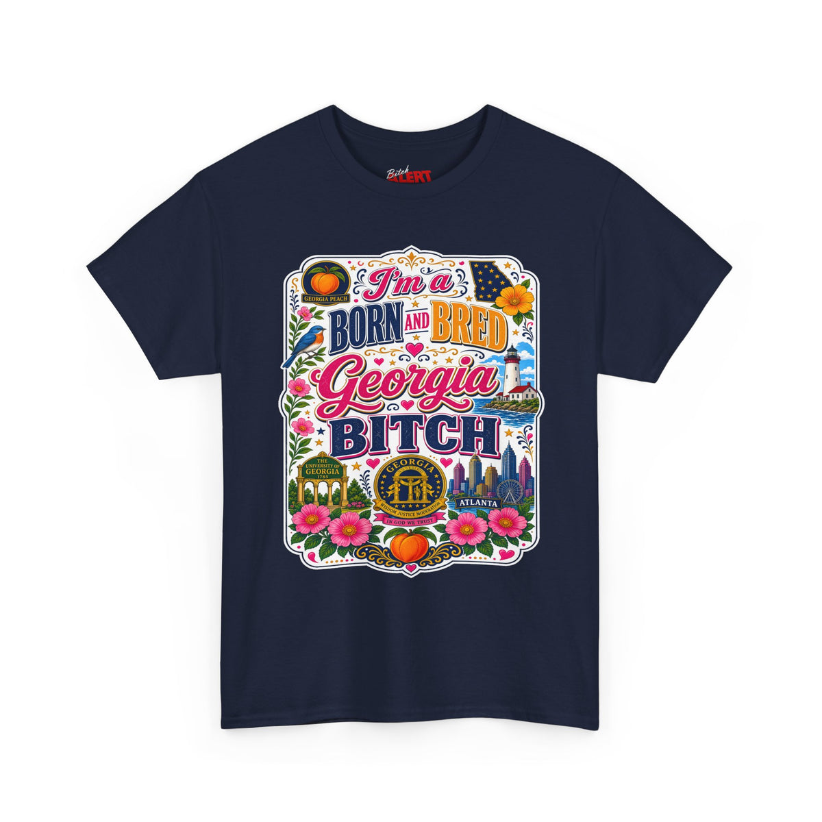 Georgia Tee Born and Bred  — "I'm a BORN AND BRED Georgia Bitch" State Pride T-Shirt