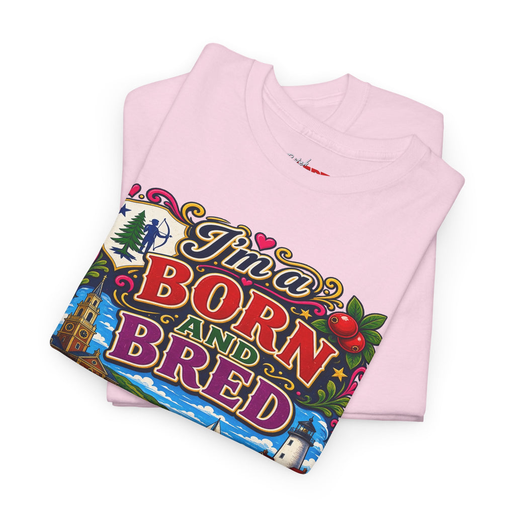 Massachusetts Bitch T-Shirt — "I'm Born and Bred" State Pride Tee