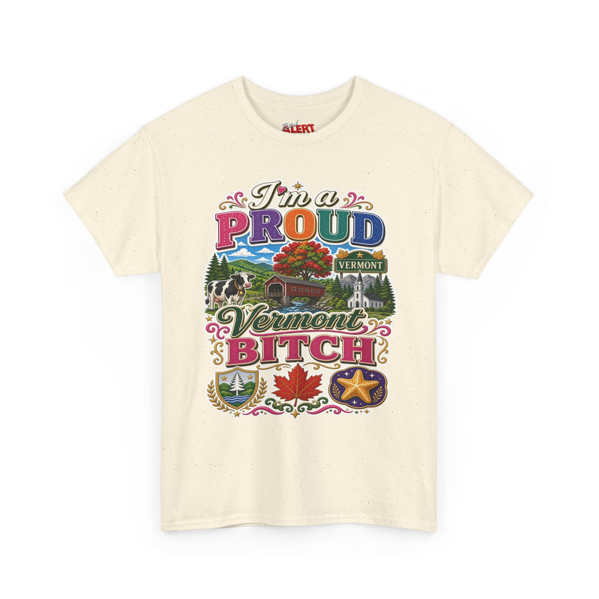Vermont Proud Bitch T-Shirt — Funny State Pride Tee