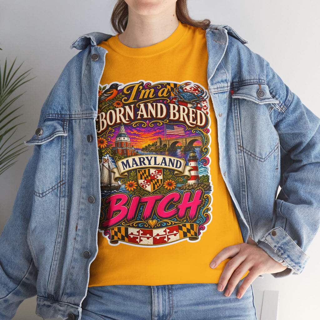 Maryland Born and Bred Tee — "I’m a Born and Bred Maryland Bitch" Graphic T-Shirt