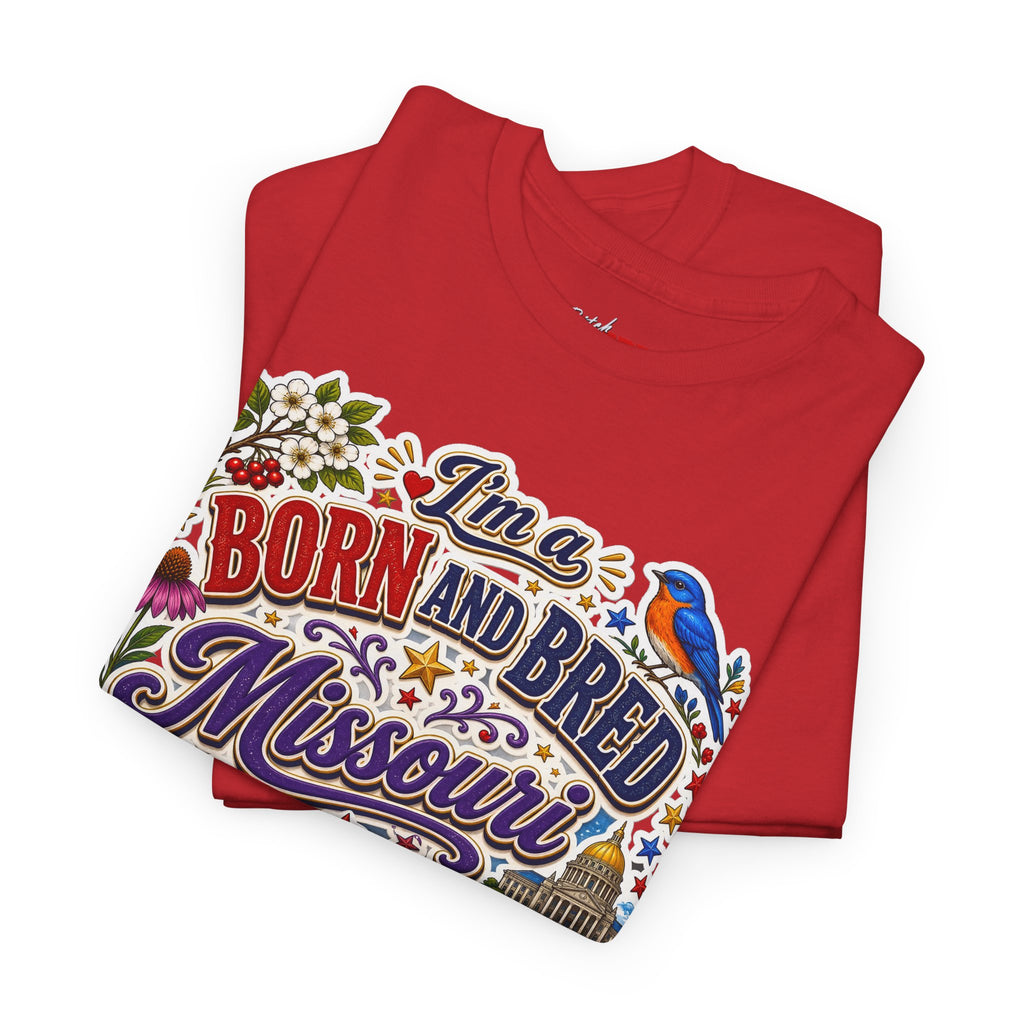 Missouri Born and Bred Tee — "I'm a Born and Bred Missouri Bitch" State Pride T‑Shirt