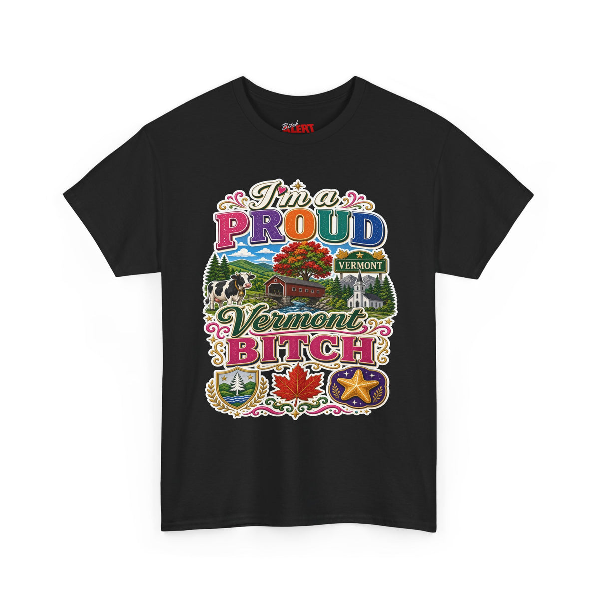 Vermont Proud Bitch T-Shirt — Funny State Pride Tee