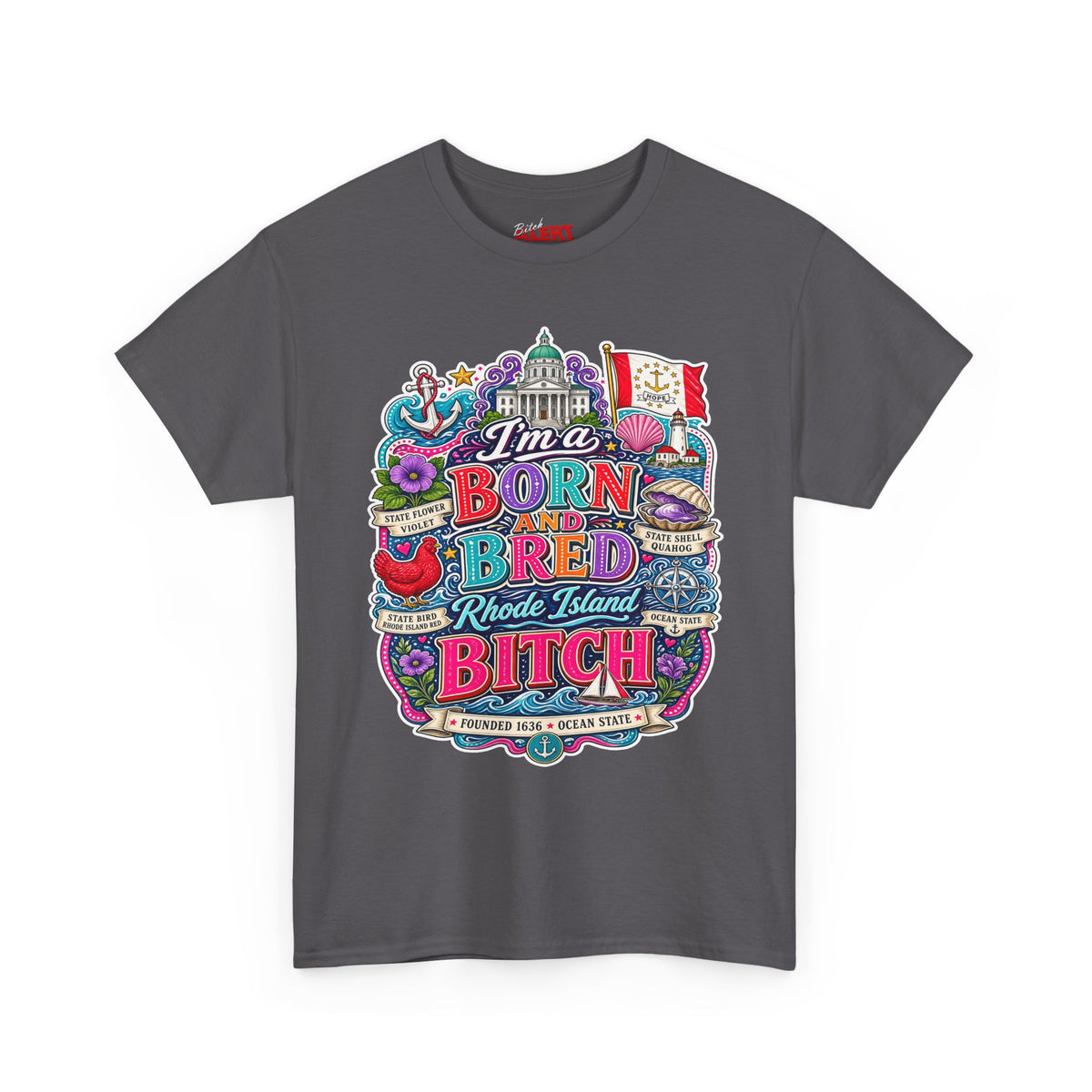 Rhode Island Born and Bred Tee — "I'm a Born and Bred Rhode Island Bitch" Graphic T-Shirt
