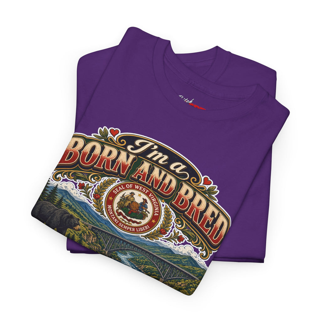 West Virginia Born and Bred BITCH T‑Shirt
