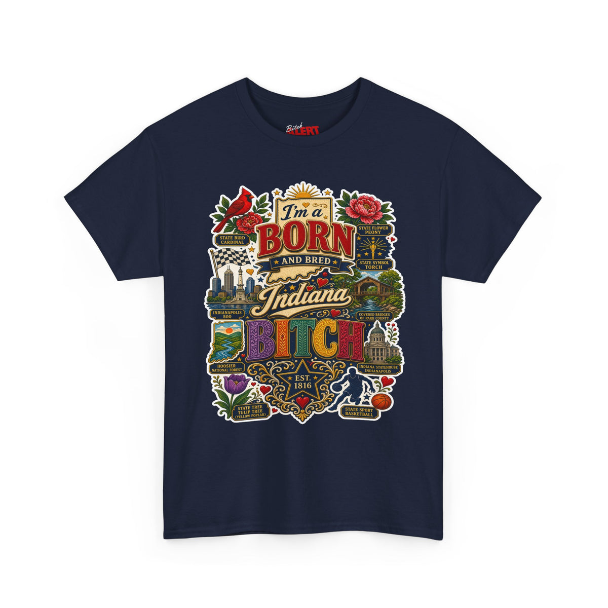 Indiana Born and Bred T-Shirt — "I'm a Born and Bred Indiana Bitch" Vintage State Pride Tee