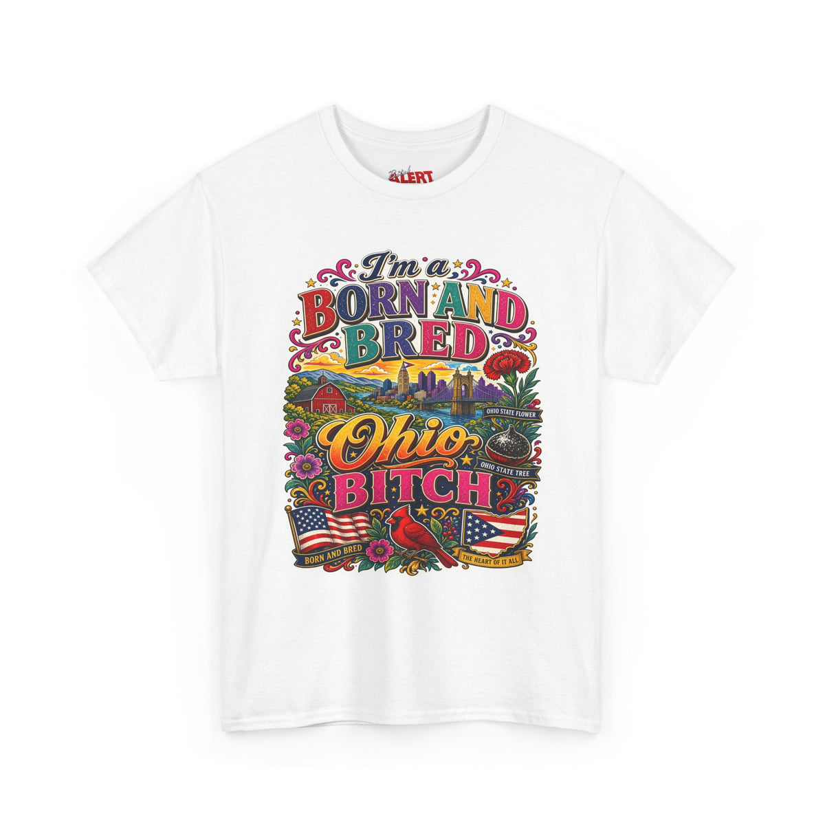 Born and Bred Ohio T-Shirt — "I’m Born and Bred Ohio Bitch" Retro State Pride Tee