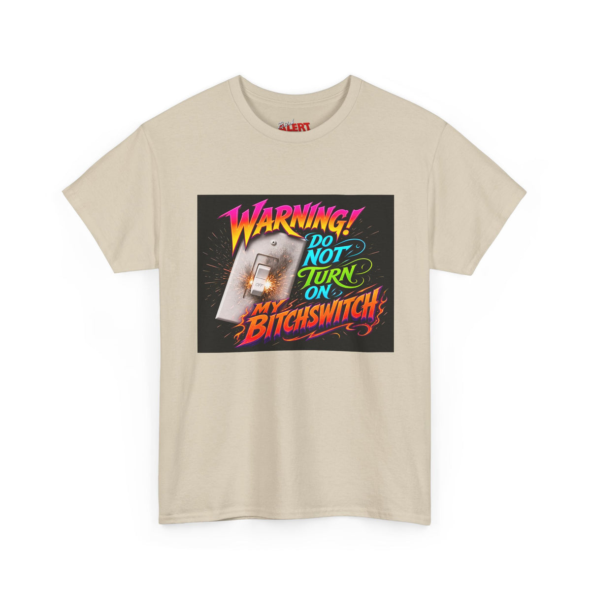 BitchSwitch T-Shirt — "Warning! Do Not Turn On My Bitchswitch" Retro Neon Graphic Tee