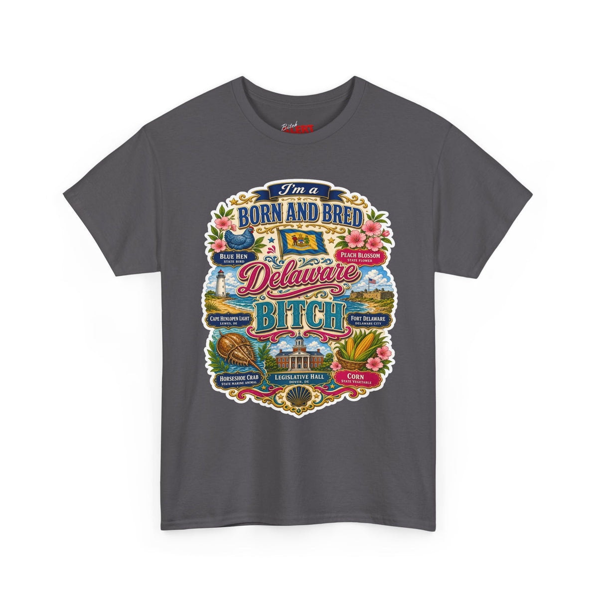 Delaware Born & Bred Tee — "Born and Bred Delaware Bitch" State Pride Shirt