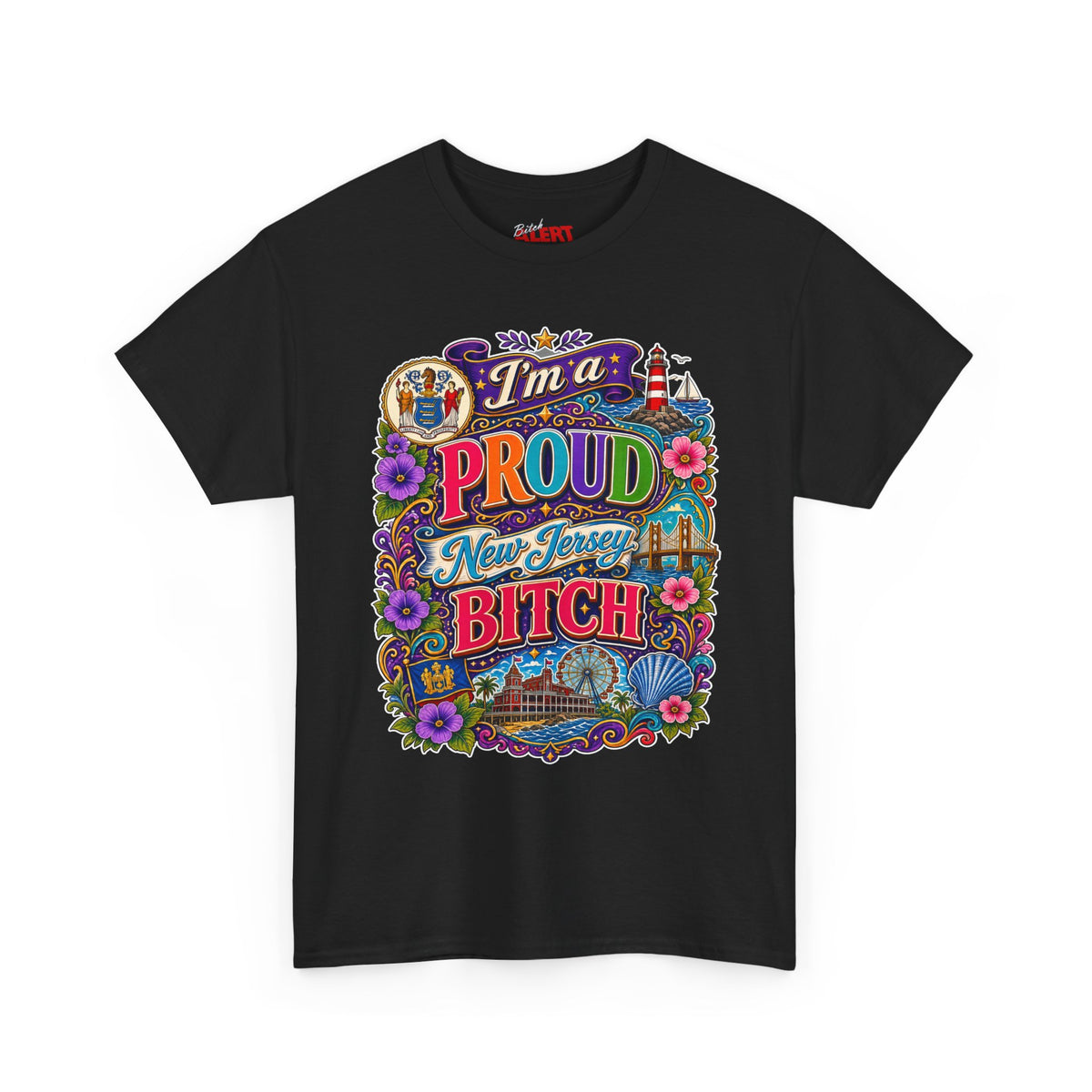 New Jersey Proud T-Shirt — I'm a Proud New Jersey Bitch Floral Graphic Tee