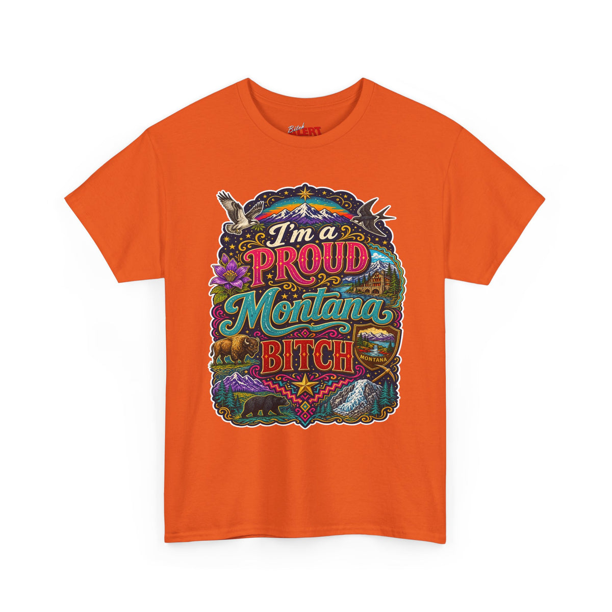 Montana Proud Tee — "I'm a Proud Montana Bitch" Colorful State Graphic T-Shirt